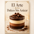 El Arte de los Dulces Sin Azúcar